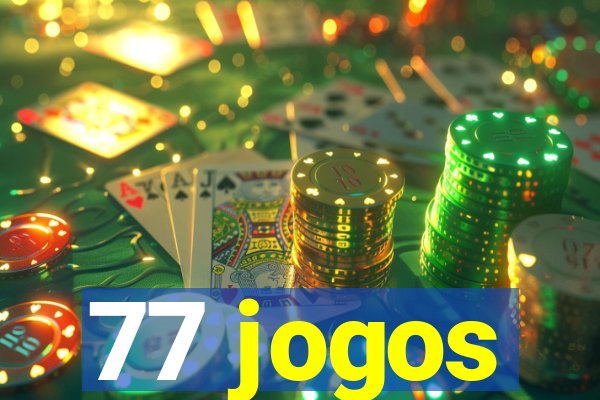 77 jogos